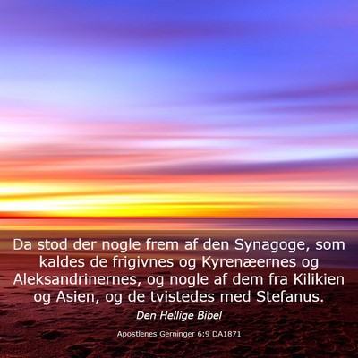 Picture 03 - Apostlenes Gerninger 6:9 DA1871 - Da stod der nogle frem af den Synagoge, som - Bible Verse Picture