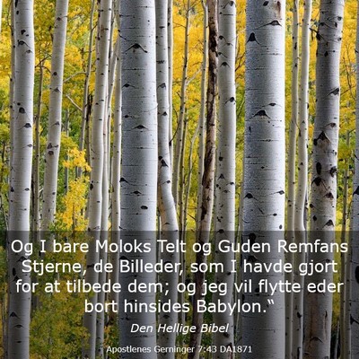 Picture 03 - Apostlenes Gerninger 7:43 DA1871 - Og I bare Moloks Telt og Guden Remfans Stjerne, - Bible Verse Picture