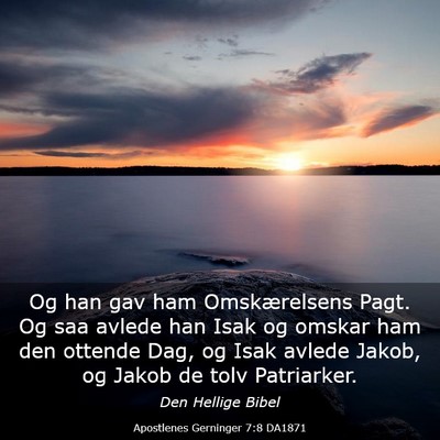 Picture 03 - Apostlenes Gerninger 7:8 DA1871 - Og han gav ham Omskærelsens Pagt. Og saa avlede - Bible Verse Picture