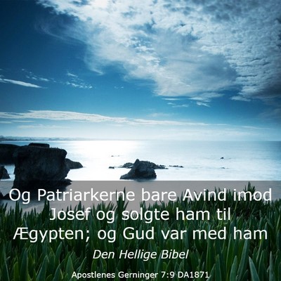 Picture 03 - Apostlenes Gerninger 7:9 DA1871 - Og Patriarkerne bare Avind imod Josef og solgte - Bible Verse Picture