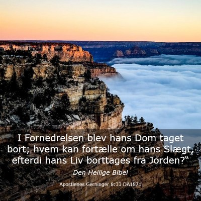 Picture 03 - Apostlenes Gerninger 8:33 DA1871 - I Fornedrelsen blev hans Dom taget bort; hvem kan - Bible Verse Picture