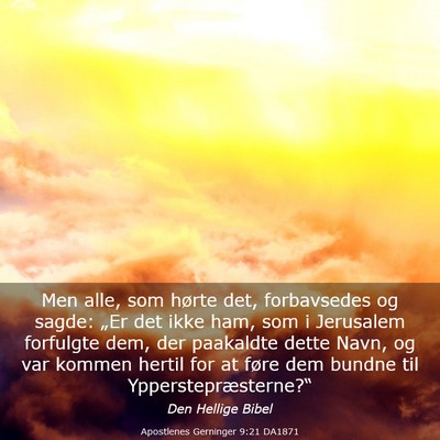 Picture 03 - Apostlenes Gerninger 9:21 DA1871 - Men alle, som hørte det, forbavsedes og sagde: - Bible Verse Picture