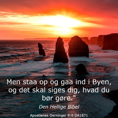 Picture 03 - Apostlenes Gerninger 9:6 DA1871 - Men staa op og gaa ind i Byen, og det skal siges - Bible Verse Picture