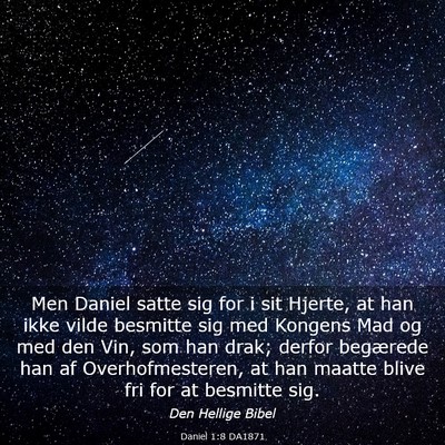 Picture 03 - Daniel 1:8 DA1871 - Men Daniel satte sig for i sit Hjerte, at han - Bible Verse Picture
