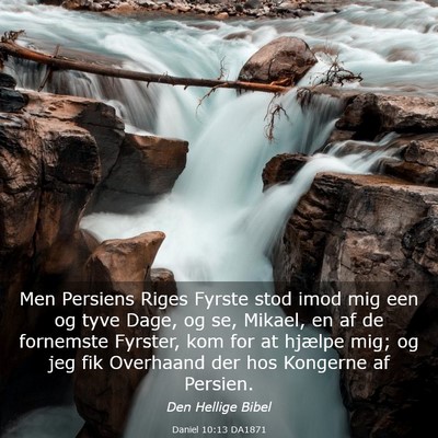 Picture 03 - Daniel 10:13 DA1871 - Men Persiens Riges Fyrste stod imod mig een og - Bible Verse Picture