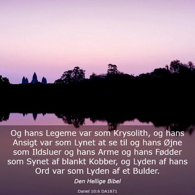 Picture 03 - Daniel 10:6 DA1871 - Og hans Legeme var som Krysolith, og hans Ansigt - Bible Verse Picture