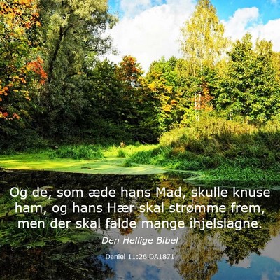 Picture 03 - Daniel 11:26 DA1871 - Og de, som æde hans Mad, skulle knuse ham, og - Bible Verse Picture