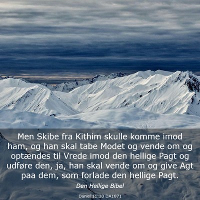 Picture 03 - Daniel 11:30 DA1871 - Men Skibe fra Kithim skulle komme imod ham, og - Bible Verse Picture
