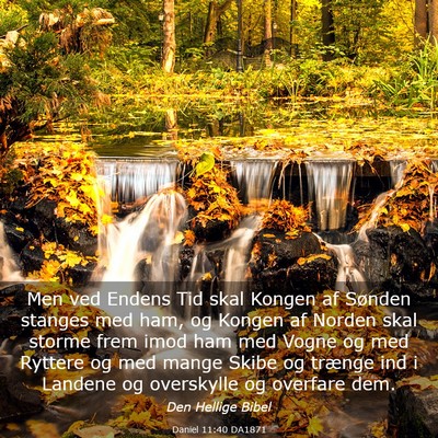 Picture 03 - Daniel 11:40 DA1871 - Men ved Endens Tid skal Kongen af Sønden stanges - Bible Verse Picture