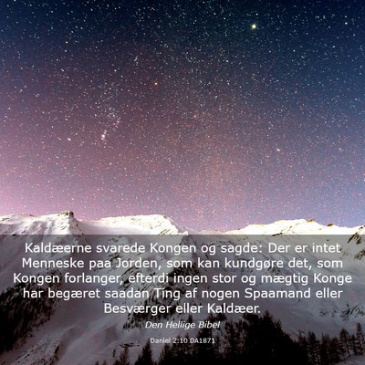 Picture 03 - Daniel 2:10 DA1871 - Kaldæerne svarede Kongen og sagde: Der er intet - Bible Verse Picture
