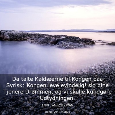 Picture 03 - Daniel 2:4 DA1871 - Da talte Kaldæerne til Kongen paa Syrisk: Kongen - Bible Verse Picture