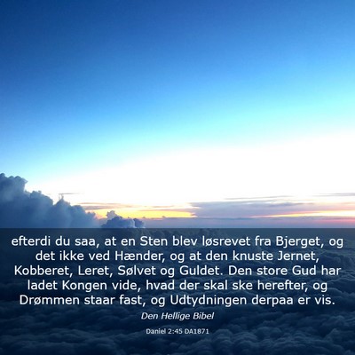 Picture 03 - Daniel 2:45 DA1871 - efterdi du saa, at en Sten blev løsrevet fra - Bible Verse Picture