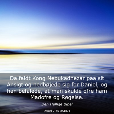 Picture 03 - Daniel 2:46 DA1871 - Da faldt Kong Nebukadnezar paa sit Ansigt og - Bible Verse Picture