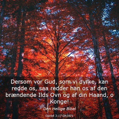 Picture 03 - Daniel 3:17 DA1871 - Dersom vor Gud, som vi dyrke, kan redde os, saa - Bible Verse Picture