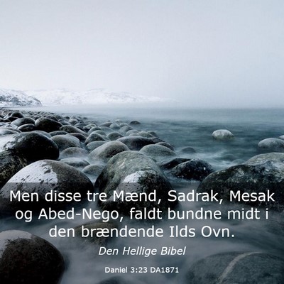 Picture 03 - Daniel 3:23 DA1871 - Men disse tre Mænd, Sadrak, Mesak og Abed-Nego, - Bible Verse Picture