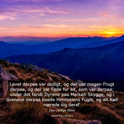 Picture 03 - Daniel 4:12 DA1871 - Løvet derpaa var dejligt, og der var megen Frugt - Bible Verse Picture