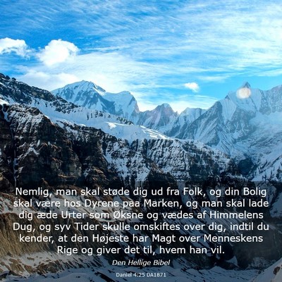 Picture 03 - Daniel 4:25 DA1871 - Nemlig, man skal støde dig ud fra Folk, og din - Bible Verse Picture