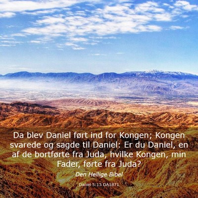 Picture 03 - Daniel 5:13 DA1871 - Da blev Daniel ført ind for Kongen; Kongen - Bible Verse Picture