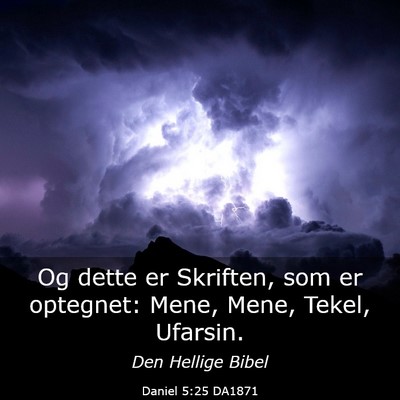 Picture 03 - Daniel 5:25 DA1871 - Og dette er Skriften, som er optegnet: Mene, - Bible Verse Picture