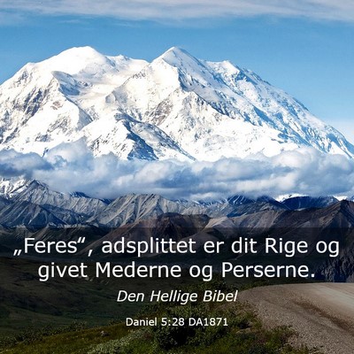 Picture 03 - Daniel 5:28 DA1871 - „Feres‟, adsplittet er dit Rige og givet - Bible Verse Picture