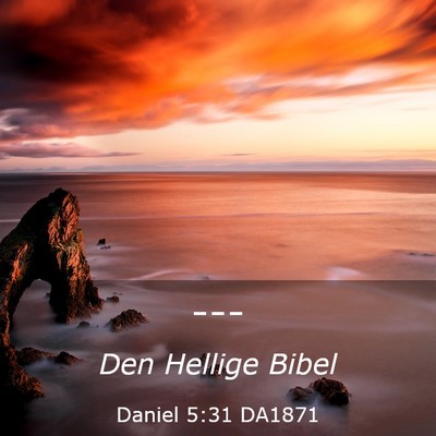 Picture 03 - Daniel 5:31 DA1871 -  - Bible Verse Picture