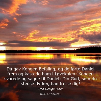 Picture 03 - Daniel 6:17 DA1871 - Da gav Kongen Befaling, og de førte Daniel frem - Bible Verse Picture