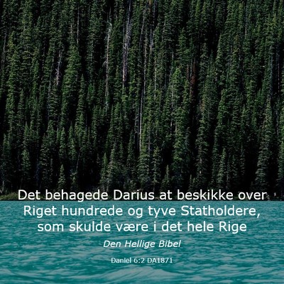 Picture 03 - Daniel 6:2 DA1871 - Det behagede Darius at beskikke over Riget - Bible Verse Picture