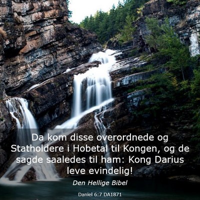 Picture 03 - Daniel 6:7 DA1871 - Da kom disse overordnede og Statholdere i Hobetal - Bible Verse Picture