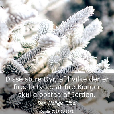 Picture 03 - Daniel 7:17 DA1871 - Disse store Dyr, af hvilke der er fire, betyde, - Bible Verse Picture