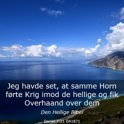 Picture 03 - Daniel 7:21 DA1871 - Jeg havde set, at samme Horn førte Krig imod de - Bible Verse Picture