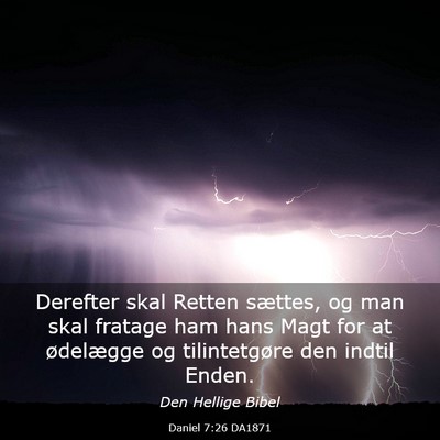 Picture 03 - Daniel 7:26 DA1871 - Derefter skal Retten sættes, og man skal fratage - Bible Verse Picture