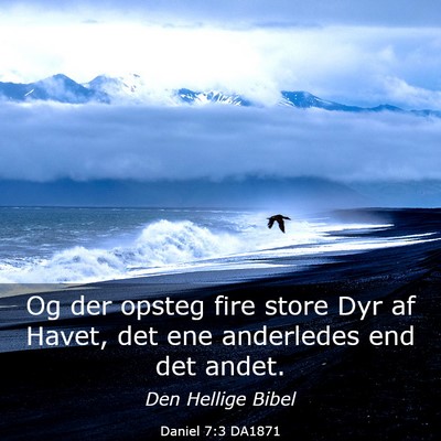 Picture 03 - Daniel 7:3 DA1871 - Og der opsteg fire store Dyr af Havet, det ene - Bible Verse Picture