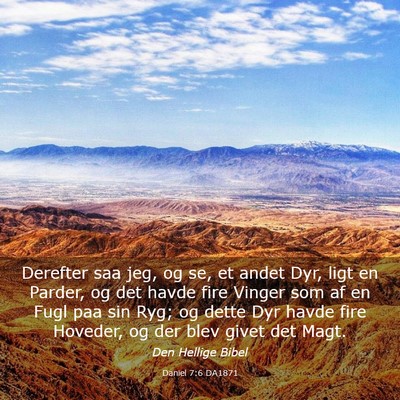 Picture 03 - Daniel 7:6 DA1871 - Derefter saa jeg, og se, et andet Dyr, ligt en - Bible Verse Picture