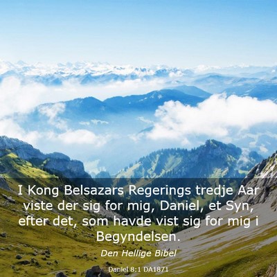 Picture 03 - Daniel 8:1 DA1871 - I Kong Belsazars Regerings tredje Aar viste der - Bible Verse Picture