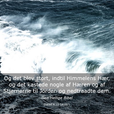 Picture 03 - Daniel 8:10 DA1871 - Og det blev stort, indtil Himmelens Hær, og det - Bible Verse Picture