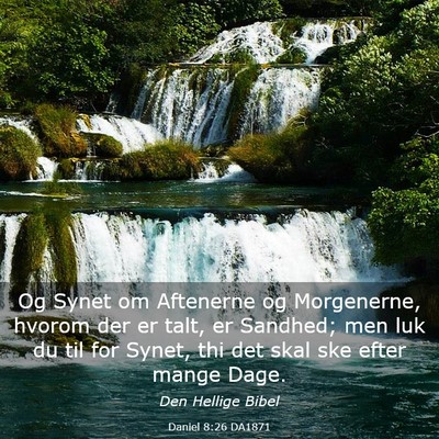 Picture 03 - Daniel 8:26 DA1871 - Og Synet om Aftenerne og Morgenerne, hvorom der - Bible Verse Picture