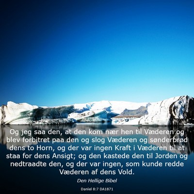 Picture 03 - Daniel 8:7 DA1871 - Og jeg saa den, at den kom nær hen til Væderen - Bible Verse Picture