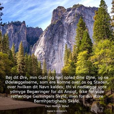 Picture 03 - Daniel 9:18 DA1871 - Bøj dit Øre, min Gud! og hør, oplad dine - Bible Verse Picture