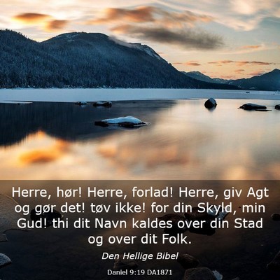 Picture 03 - Daniel 9:19 DA1871 - Herre, hør! Herre, forlad! Herre, giv Agt og - Bible Verse Picture
