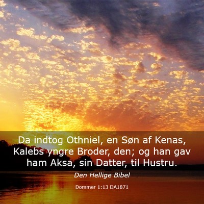 Picture 03 - Dommer 1:13 DA1871 - Da indtog Othniel, en Søn af Kenas, Kalebs yngre - Bible Verse Picture