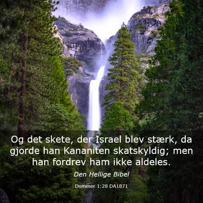 Picture 03 - Dommer 1:28 DA1871 - Og det skete, der Israel blev stærk, da gjorde - Bible Verse Picture