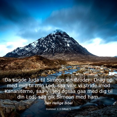 Picture 03 - Dommer 1:3 DA1871 - Da sagde Juda til Simeon sin Broder: Drag op med - Bible Verse Picture