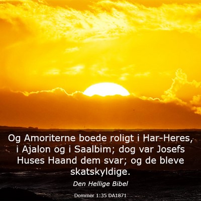 Picture 03 - Dommer 1:35 DA1871 - Og Amoriterne boede roligt i Har-Heres, i Ajalon - Bible Verse Picture
