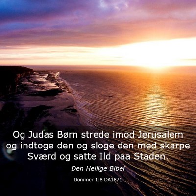 Picture 03 - Dommer 1:8 DA1871 - Og Judas Børn strede imod Jerusalem og indtoge - Bible Verse Picture
