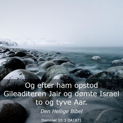 Picture 03 - Dommer 10:3 DA1871 - Og efter ham opstod Gileaditeren Jair og dømte - Bible Verse Picture