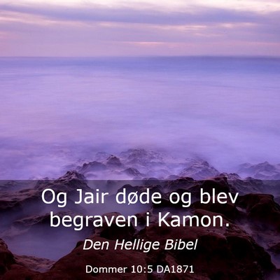 Picture 03 - Dommer 10:5 DA1871 - Og Jair døde og blev begraven i - Bible Verse Picture
