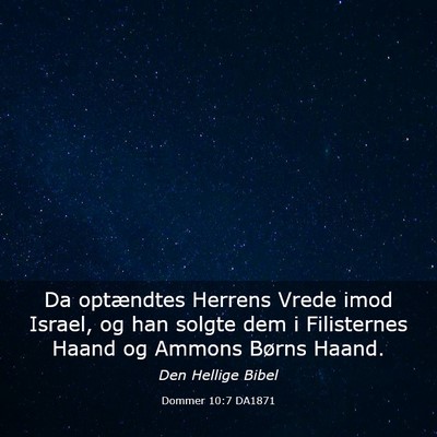 Picture 03 - Dommer 10:7 DA1871 - Da optændtes Herrens Vrede imod Israel, og han - Bible Verse Picture