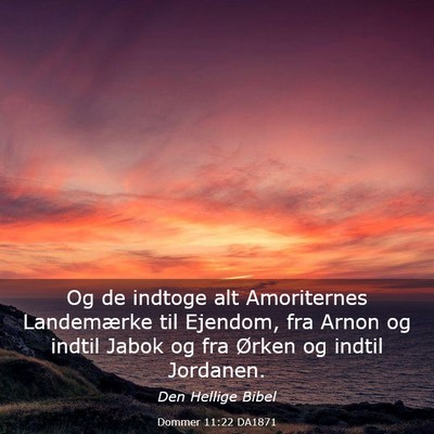 Picture 03 - Dommer 11:22 DA1871 - Og de indtoge alt Amoriternes Landemærke til - Bible Verse Picture