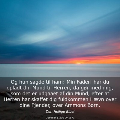 Picture 03 - Dommer 11:36 DA1871 - Og hun sagde til ham: Min Fader! har du opladt - Bible Verse Picture