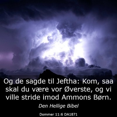 Picture 03 - Dommer 11:6 DA1871 - Og de sagde til Jeftha: Kom, saa skal du være - Bible Verse Picture